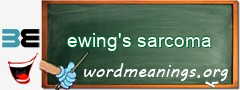WordMeaning blackboard for ewing's sarcoma